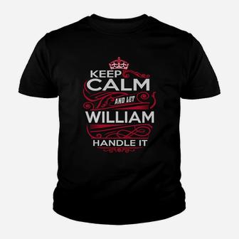 Keep Calm And Let William Handle It - William Tee Shirt, William Shirt, William Hoodie, William Family, William Tee, William Name, William Kid, William Sweatshirt Kid T-Shirt - Seseable