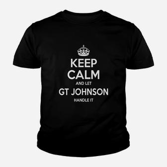 Keep Calm Gt Johnson, Keep Calm And Let Gt Johnson Handle It, Gt Johnson T-shirt, Gt Johnson Tshirts,gt Johnson Shirts,keep Calm Gt Johnson,gt Johnson Hoodie Sweat Vneck Kid T-Shirt - Seseable