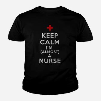 Keep Calm I Am Almost A Nurse, funny nursing gifts Kid T-Shirt - Seseable