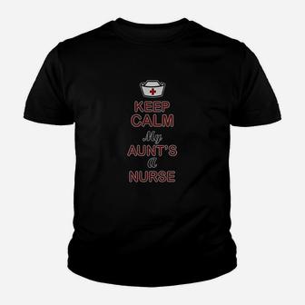 Keep Calm My Aunt Is A Nurse, funny nursing gifts Kid T-Shirt - Seseable