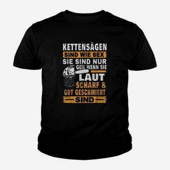 Kettensägen Schwarzes Kinder Tshirt, Humorvoller Spruch Laut, Scharf & Gut Geschmiert - Seseable