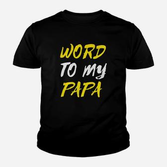 Kids Word To My Papa Kids Fathers Day Humor Premium Kid T-Shirt - Seseable