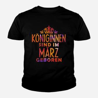 Königinnen Sind Im Marz Geboren Kinder T-Shirt - Seseable