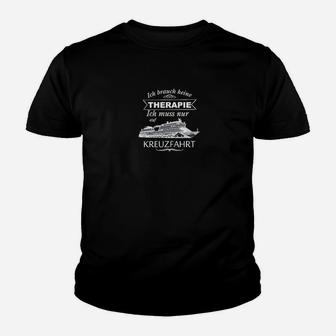 Kreuzfahrt Statt Therapie Das Original Kinder T-Shirt - Seseable