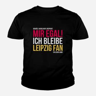 Leipzig Fan Kinder Tshirt, Mir Egal Ich Bleibe Leipzig Fan Ein Leben Lang, Treues Fan-Kinder Tshirt - Seseable