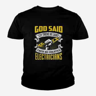 Let There Be Light Then He Created Electricians Kid T-Shirt - Seseable