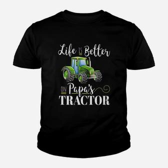 Life Is Better On Papas Tractor Funny Green Farm Quote Gift Kid T-Shirt - Seseable