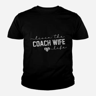 Livin The Coach Wife Life Baseball Softball Gift Kid T-Shirt - Seseable