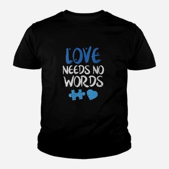 Love Needs No Words Awareness Mom Dad Teacher Kid T-Shirt - Seseable