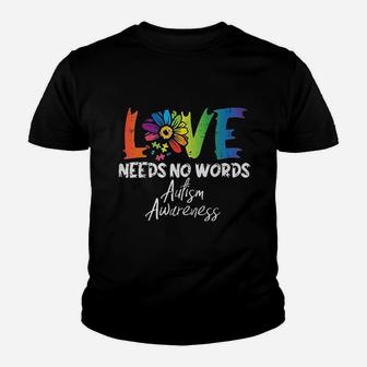 Love Needs No Words Flower Awareness Mom Dad Teacher Kid T-Shirt - Seseable