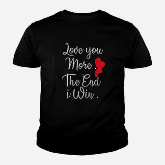 Love You More The End I Win Valentines Love Day Kid T-Shirt - Seseable