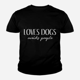 Loves Dogs Avoids People Cute Funny Dog Lovers Kid T-Shirt - Seseable