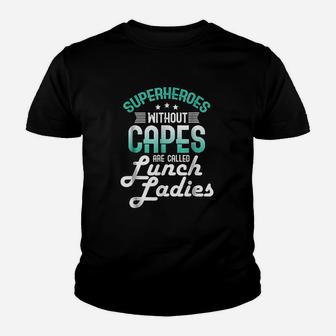 Lunch Lady Gift Superheroes Without Capes Lunch Kid T-Shirt - Seseable