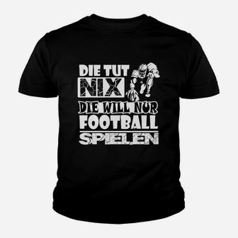 Lustiges Fußball-Spruch Kinder Tshirt - Die tut nix, will nur spielen - Seseable