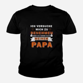 Lustiges Vatertags-Kinder Tshirt: Ich komme nach meinem Papa Spruch - Seseable