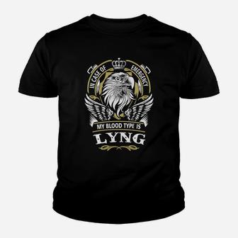 Lyng In Case Of Emergency My Blood Type Is Lyng -lyng T Shirt Lyng Hoodie Lyng Family Lyng Tee Lyng Name Lyng Lifestyle Lyng Shirt Lyng Names Kid T-Shirt - Seseable