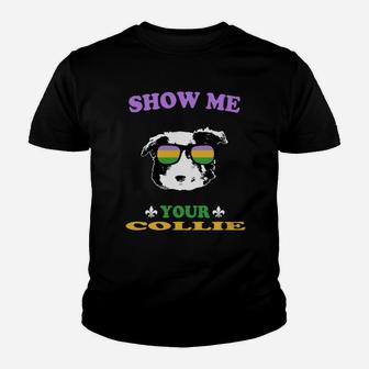 Mardi Gras Show Me Your Collie Funny Gift For Dog Lovers Kid T-Shirt - Seseable