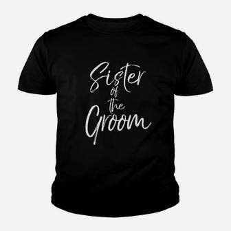Matching Bridal Party Gifts For Family Sister Of The Groom Kid T-Shirt - Seseable