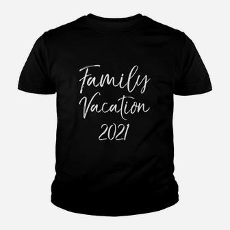 Matching Family Vacation Gift For Group Family Vacation 2021 Kid T-Shirt - Seseable