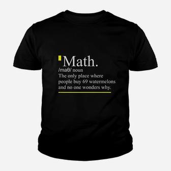 Math The Only Place Where People Buy 69 Watermelons Kid T-Shirt - Seseable
