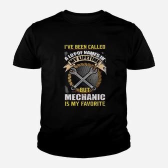 Mechanic I Have Been Called A Lot Of Name In My Lifetime Youth T-shirt - Seseable