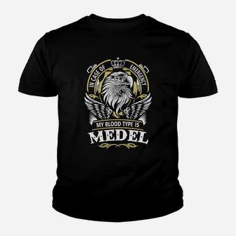 Medel In Case Of Emergency My Blood Type Is Medel -medel T Shirt Medel Hoodie Medel Family Medel Tee Medel Name Medel Lifestyle Medel Shirt Medel Names Kid T-Shirt - Seseable