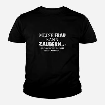 Mein Frau Kann Zaubern  Kinder T-Shirt - Seseable