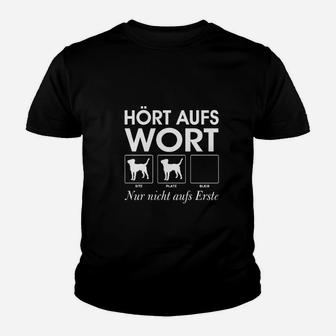 Mein Hund Hört Aufs Wort Kinder T-Shirt - Seseable