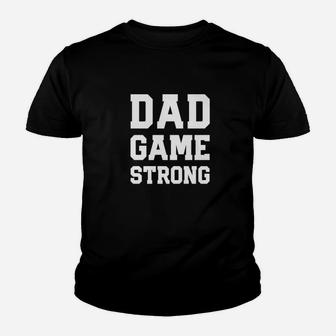 Mens Dad Game Strong Funny Fathers Day Gift Kid T-Shirt - Seseable