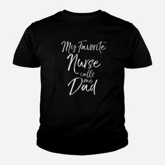Mens Fathers Day Gift For Men My Favorite Nurse Calls Me Dad Premium Kid T-Shirt - Seseable