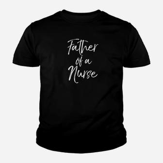 Mens Funny Fathers Day Gift For Dads Of Nurses Father Of A Nurse Premium Kid T-Shirt - Seseable
