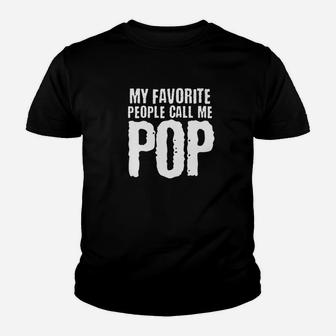 Mens My Favorite People Call Me Pop Fathers Day Daddy Gift Premium Kid T-Shirt - Seseable