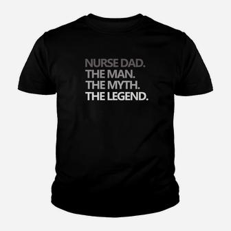 Mens Nurse Dad The Man Myth Legend Fathers Day Gift Mens Kid T-Shirt - Seseable