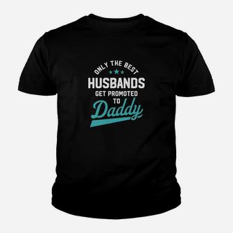 Mens Only Best Husbands Get Promoted To Daddy Kid T-Shirt - Seseable