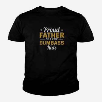 Mens Proud Father Of A Few Dumbass Kids Fathers Day Gifts Premium Kid T-Shirt - Seseable