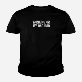 Mens Working On My Dad Bod Funny Gym Fathers Day Gift Kid T-Shirt - Seseable