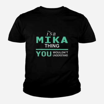 Mika Thing You Would Not Understand Name Kid T-Shirt - Seseable