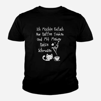 Möchte Nur Kaffee Trinken und Katze Schmusen Kinder Tshirt, Lustiges Katzenliebhaber Tee - Seseable
