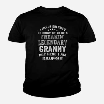 Mothers Day Im Freakin Legendary Granny Family Gifts Kid T-Shirt - Seseable