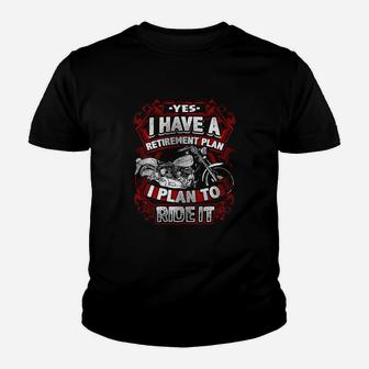 Motorcycle Yes I Have A Retirement Plan Kid T-Shirt - Seseable