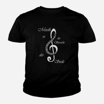Musik Ist Die Sprache Der Seele Kinder T-Shirt - Seseable