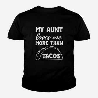 My Aunt Loves Me More Than Tacos Aunite Loves Taco Kid T-Shirt - Seseable