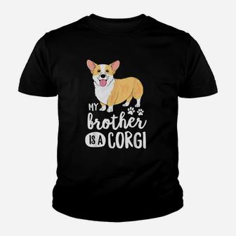 My Brother Is A Corgi Puppy Dog Gift Kid T-Shirt - Seseable