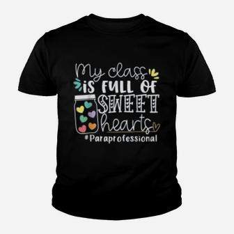 My Class Is Full Of Sweet Hearts Paraprofessional Kid T-Shirt - Seseable