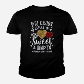 My Class Is Full Of Sweet Hearts Paraprofessional Valentine Kid T-Shirt - Seseable