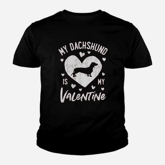 My Dachshund Is My Valentine Valentines Day Dog Lover Gifts Kid T-Shirt - Seseable