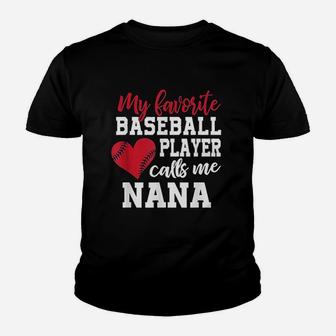 My Favorite Baseball Player Calls Me Nana T For Granny Kid T-Shirt - Seseable