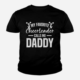 My Favorite Cheerleader Calls Me Daddy Cheer Dad Kid T-Shirt - Seseable
