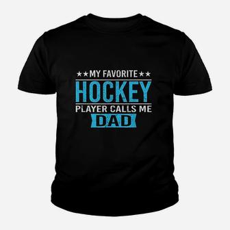 My Favorite Hockey Player Calls Me Dad Hockey Dad Youth T-shirt - Seseable