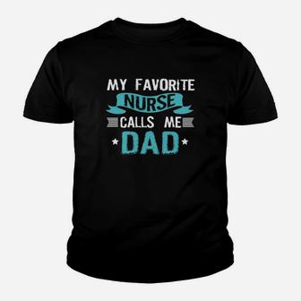 My Favorite Nurse Calls Me Dad Fathers Day Gift Kid T-Shirt - Seseable